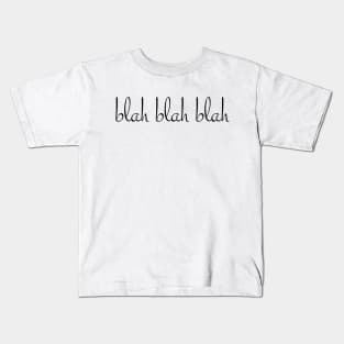 blah blah blah Kids T-Shirt